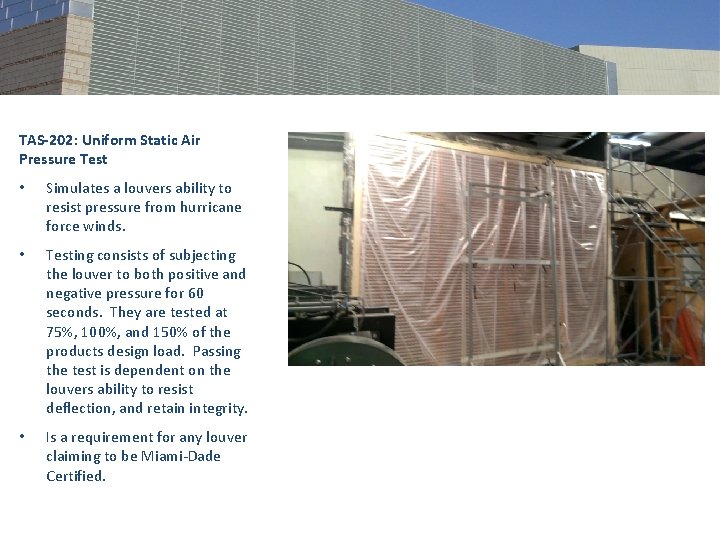 TAS-202: Uniform Static Air Pressure Test • Simulates a louvers ability to resist pressure
