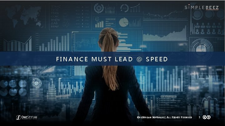 FINANCE MUST LEAD @ SPEED O NE S TREAM S OFTWARE | A LL