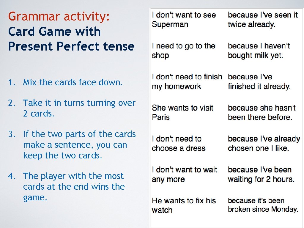 Grammar activity: Card Game with Present Perfect tense 1. Mix the cards face down.