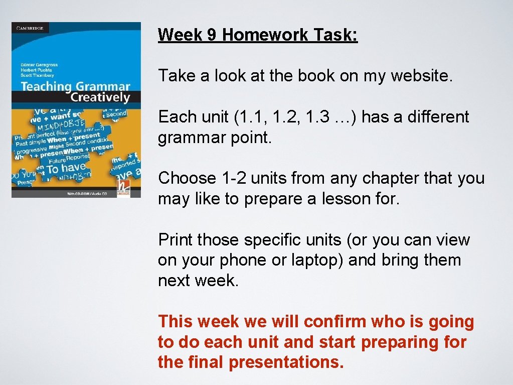 Week 9 Homework Task: Take a look at the book on my website. Each