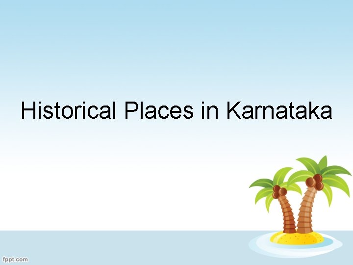 Historical Places in Karnataka 