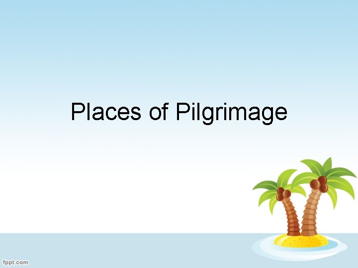 Places of Pilgrimage 