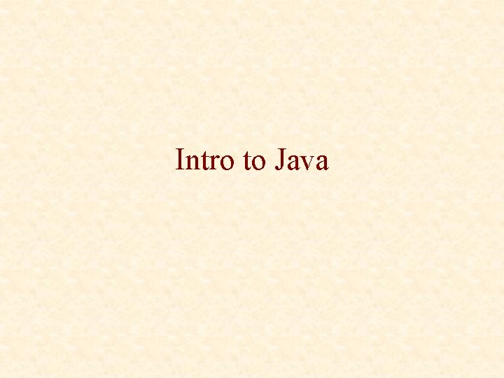 Intro to Java 