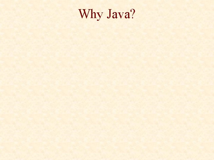 Why Java? 