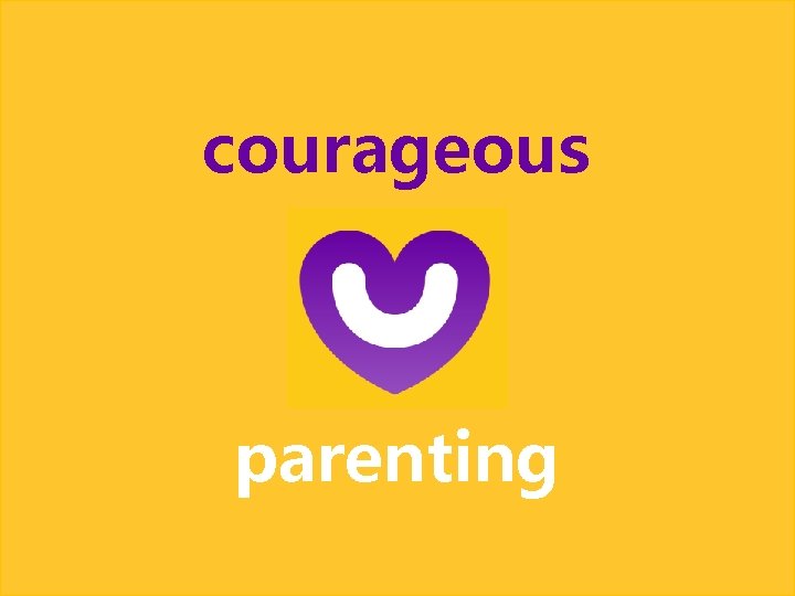 courageous parenting 