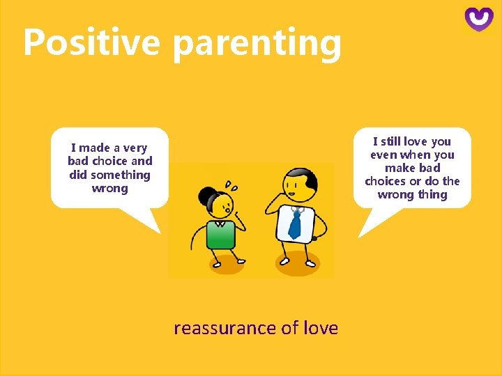 Positive parenting I still love you even when you make bad choices or do
