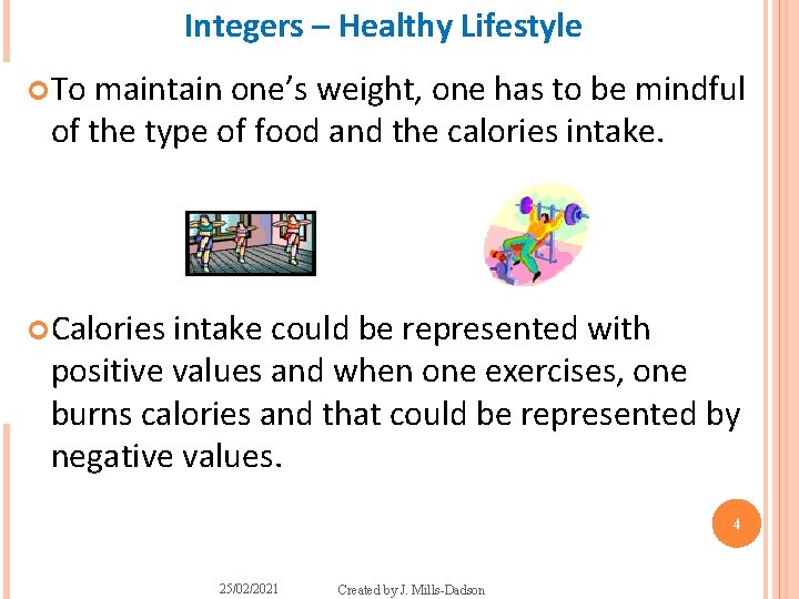 Integers – Healthy Lifestyle To maintain one’s weight, one has to be mindful of
