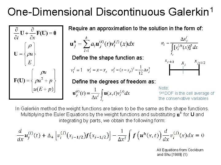 One-Dimensional Discontinuous Galerkin 1 Require an approximation to the solution in the form of: