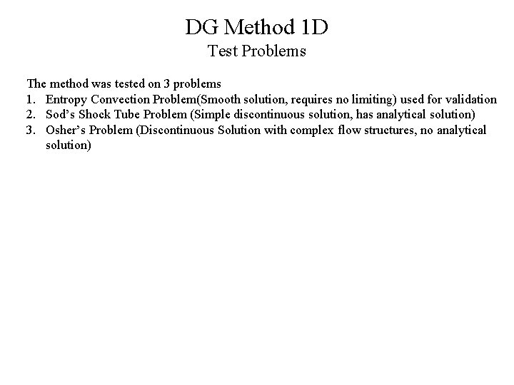DG Method 1 D Test Problems The method was tested on 3 problems 1.