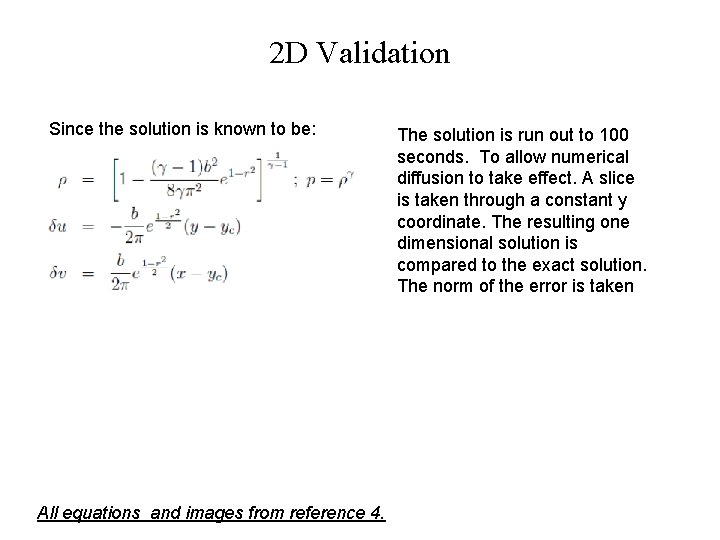 2 D Validation Since the solution is known to be: All equations and images