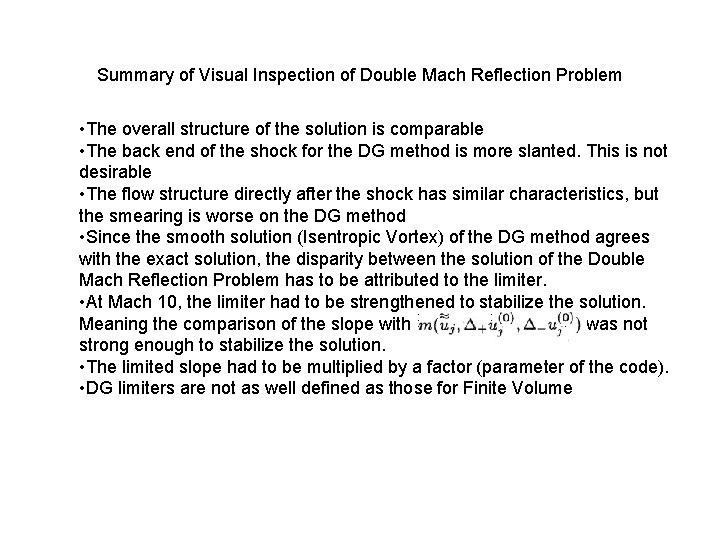 Summary of Visual Inspection of Double Mach Reflection Problem • The overall structure of