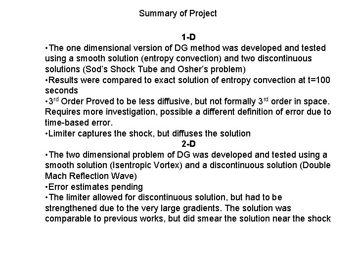 Summary of Project 1 -D • The one dimensional version of DG method was