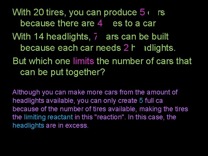 With 20 tires, you can produce 5 cars because there are 4 tires to