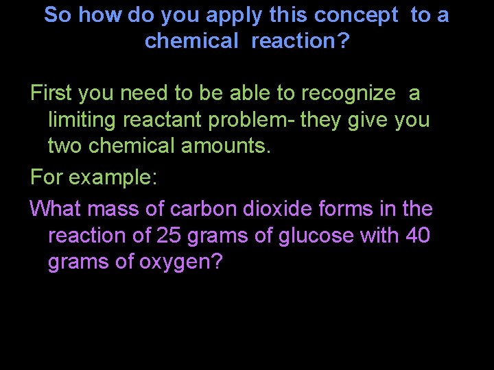 So how do you apply this concept to a chemical reaction? First you need