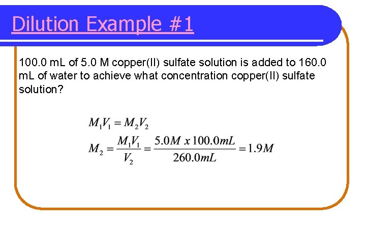 Dilution Example #1 100. 0 m. L of 5. 0 M copper(II) sulfate solution Dilution Example #1 100. 0 m. L of 5. 0 M copper(II) sulfate solution