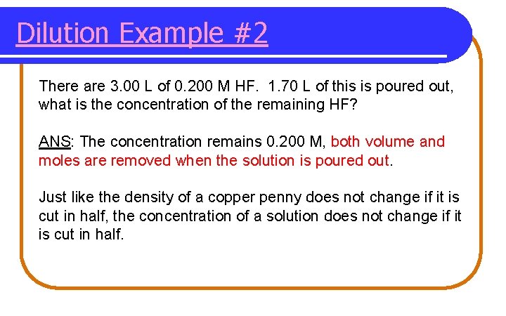Dilution Example #2 There are 3. 00 L of 0. 200 M HF. 1. Dilution Example #2 There are 3. 00 L of 0. 200 M HF. 1.