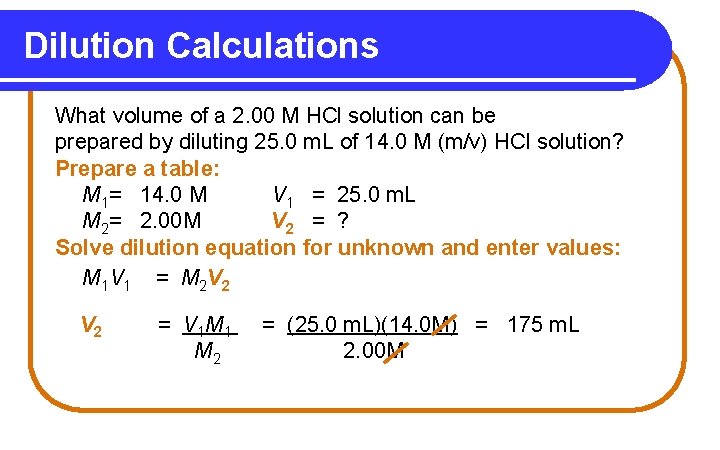 Dilution Calculations What volume of a 2. 00 M HCl solution can be prepared Dilution Calculations What volume of a 2. 00 M HCl solution can be prepared