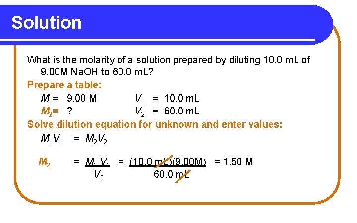 Solution What is the molarity of a solution prepared by diluting 10. 0 m. Solution What is the molarity of a solution prepared by diluting 10. 0 m.