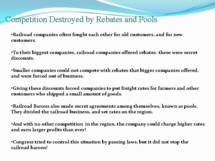 Competition Destroyed by Rebates and Pools • Railroad companies often fought each other for