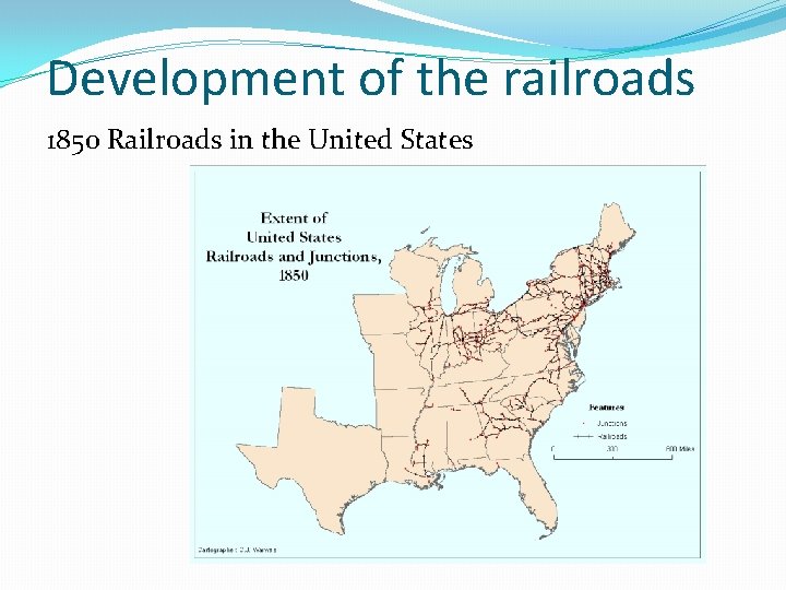 Development of the railroads 1850 Railroads in the United States 