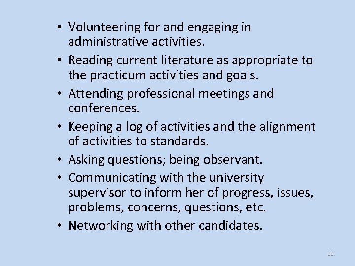  • Volunteering for and engaging in administrative activities. • Reading current literature as