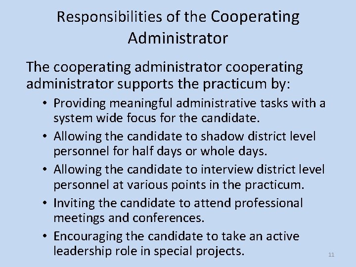 Responsibilities of the Cooperating Administrator The cooperating administrator supports the practicum by: • Providing
