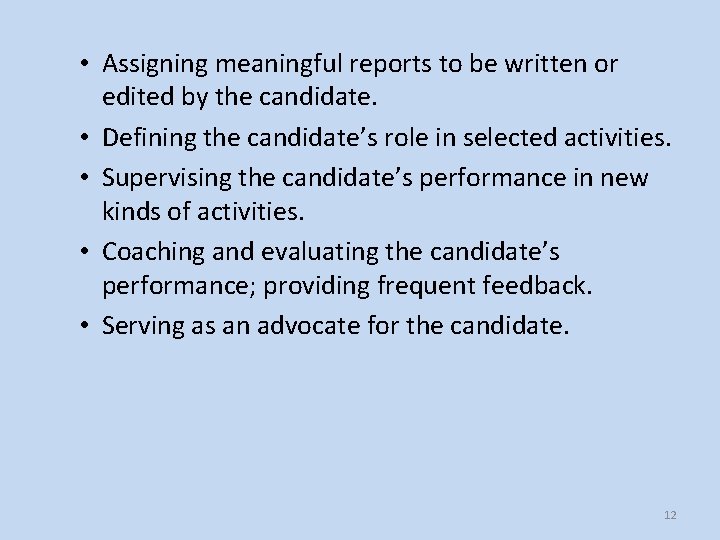  • Assigning meaningful reports to be written or edited by the candidate. •