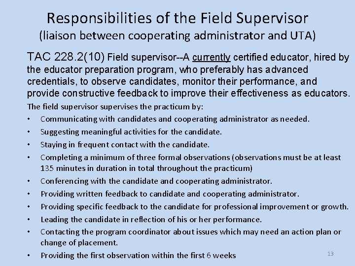 Responsibilities of the Field Supervisor (liaison between cooperating administrator and UTA) TAC 228. 2(10)