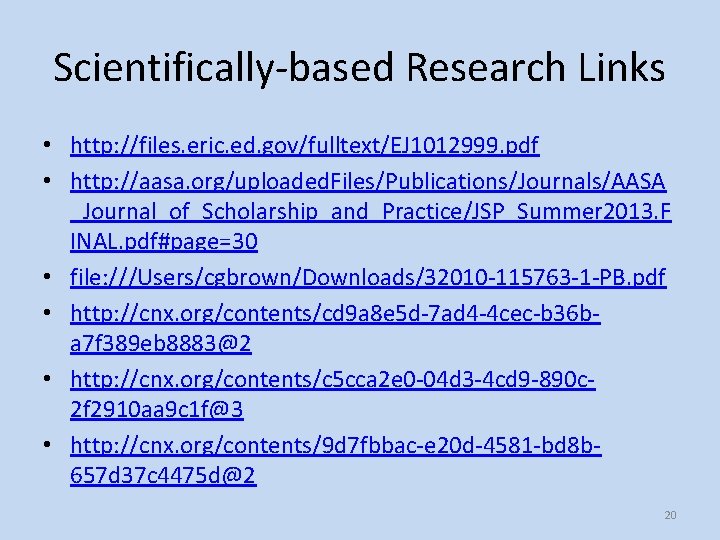 Scientifically-based Research Links • http: //files. eric. ed. gov/fulltext/EJ 1012999. pdf • http: //aasa.