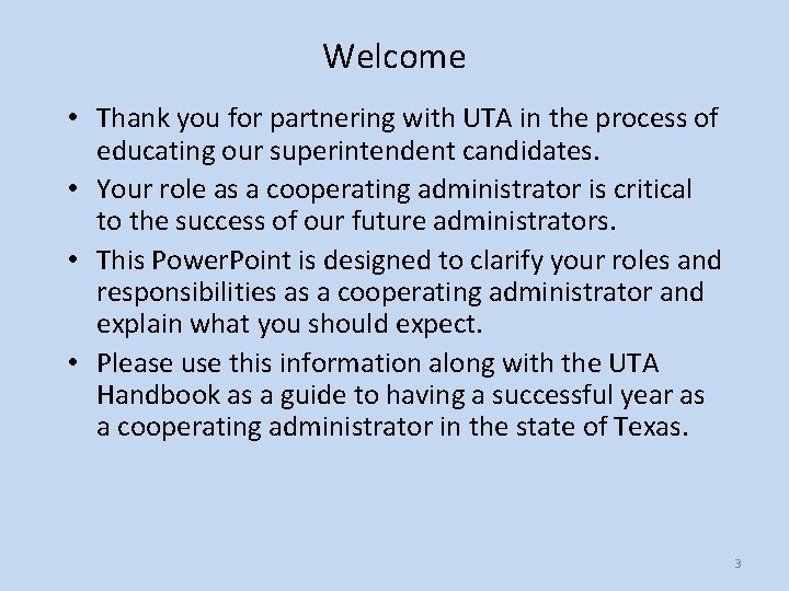 Welcome • Thank you for partnering with UTA in the process of educating our