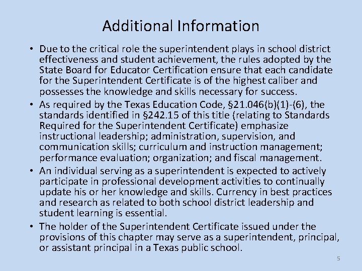 Additional Information • Due to the critical role the superintendent plays in school district