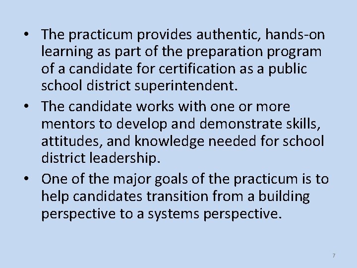  • The practicum provides authentic, hands-on learning as part of the preparation program