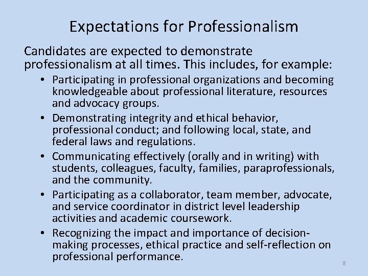 Expectations for Professionalism Candidates are expected to demonstrate professionalism at all times. This includes,