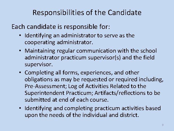 Responsibilities of the Candidate Each candidate is responsible for: • Identifying an administrator to