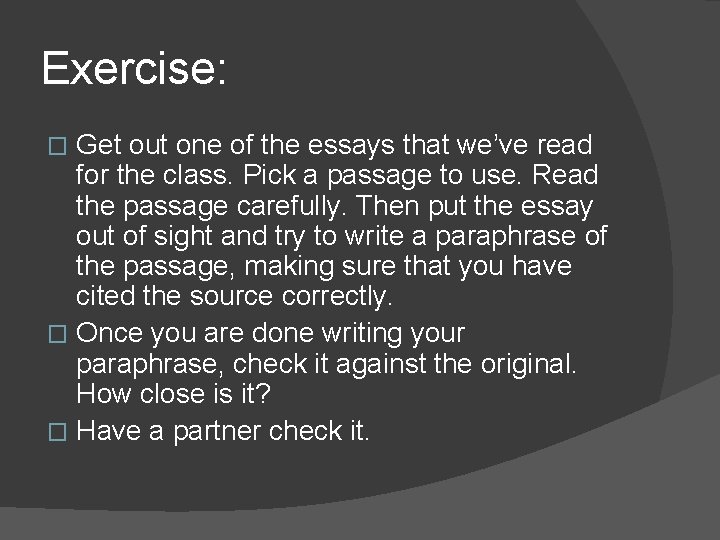 Exercise: Get out one of the essays that we’ve read for the class. Pick