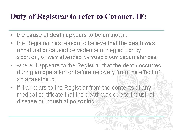Duty of Registrar to refer to Coroner. IF: • the cause of death appears Duty of Registrar to refer to Coroner. IF: • the cause of death appears