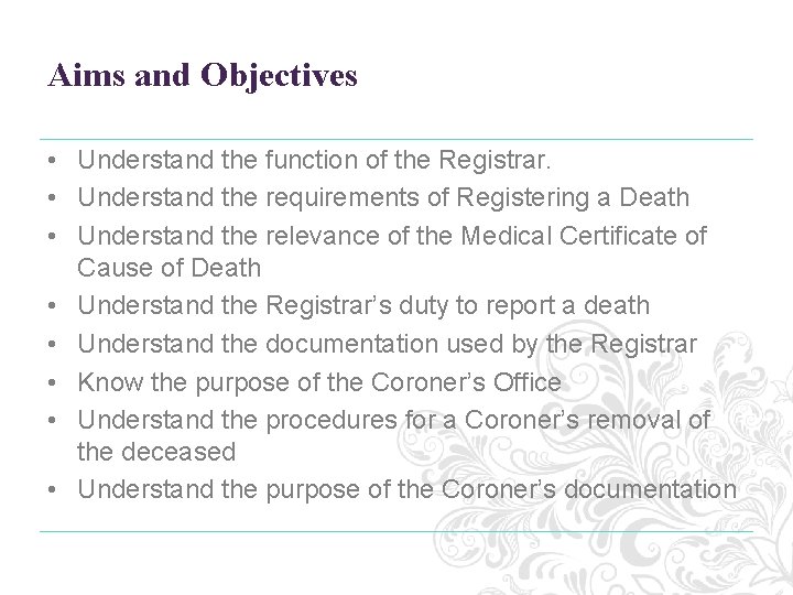 Aims and Objectives • Understand the function of the Registrar. • Understand the requirements Aims and Objectives • Understand the function of the Registrar. • Understand the requirements
