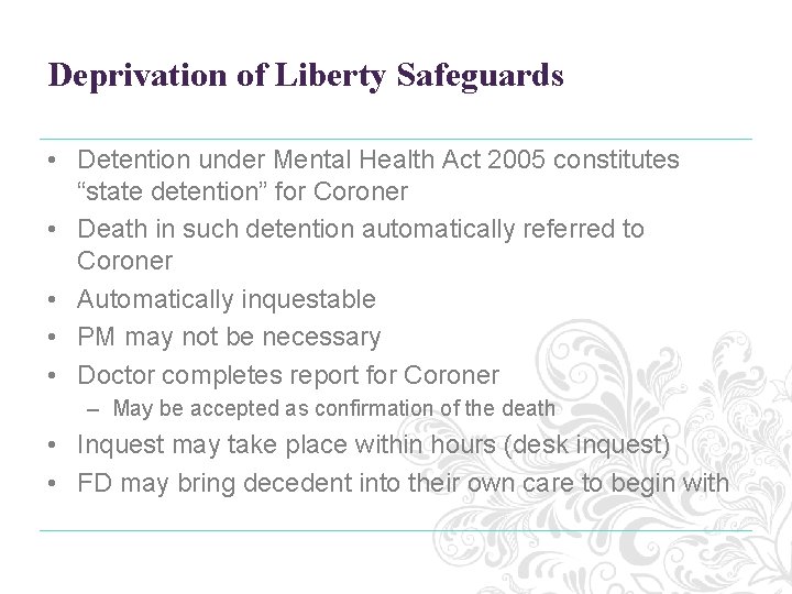 Deprivation of Liberty Safeguards • Detention under Mental Health Act 2005 constitutes “state detention” Deprivation of Liberty Safeguards • Detention under Mental Health Act 2005 constitutes “state detention”