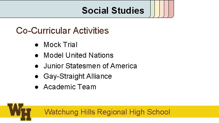 Social Studies Co-Curricular Activities ● ● ● Mock Trial Model United Nations Junior Statesmen