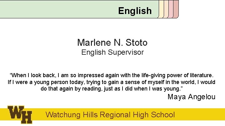 English Marlene N. Stoto English Supervisor “When I look back, I am so impressed