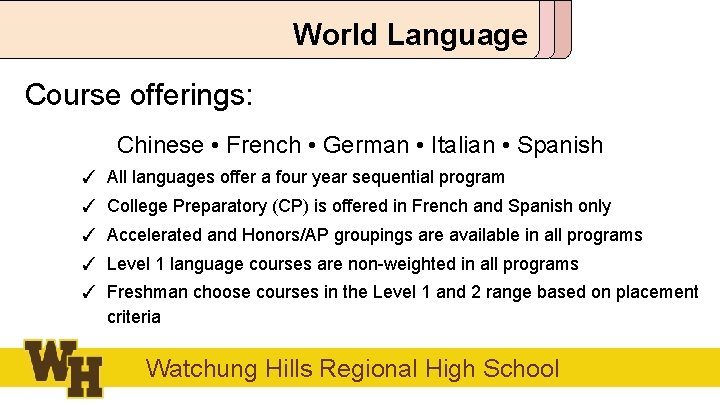 World Language Course offerings: Chinese • French • German • Italian • Spanish ✓