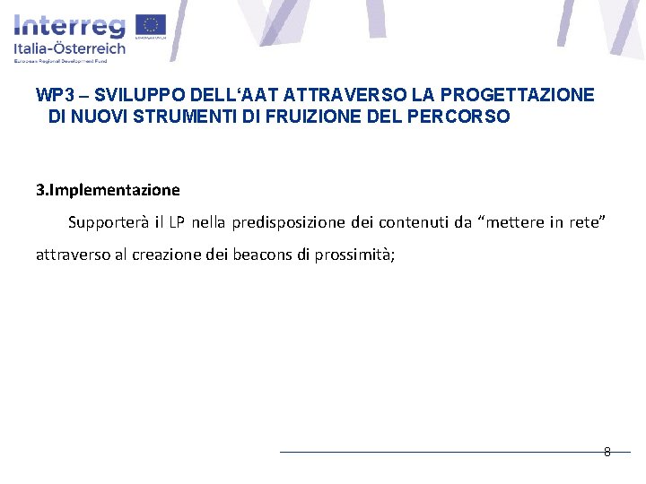 WP 3 – SVILUPPO DELL‘AAT ATTRAVERSO LA PROGETTAZIONE DI NUOVI STRUMENTI DI FRUIZIONE DEL