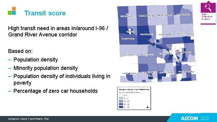Transit score High transit need in areas in/around I-96 / Grand River Avenue corridor Transit score High transit need in areas in/around I-96 / Grand River Avenue corridor