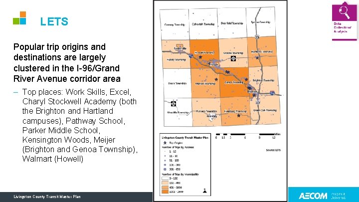 LETS Popular trip origins and destinations are largely clustered in the I-96/Grand River Avenue LETS Popular trip origins and destinations are largely clustered in the I-96/Grand River Avenue