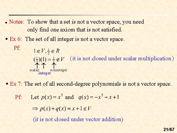 n Notes: To show that a set is not a vector space, you need