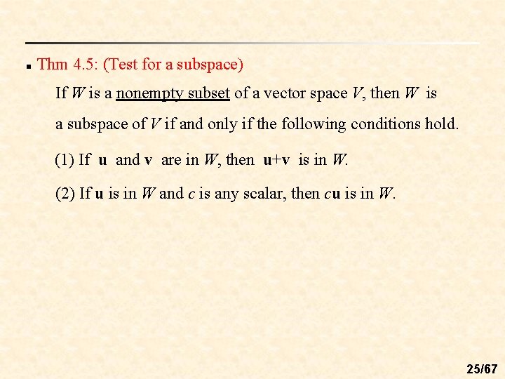 n Thm 4. 5: (Test for a subspace) If W is a nonempty subset