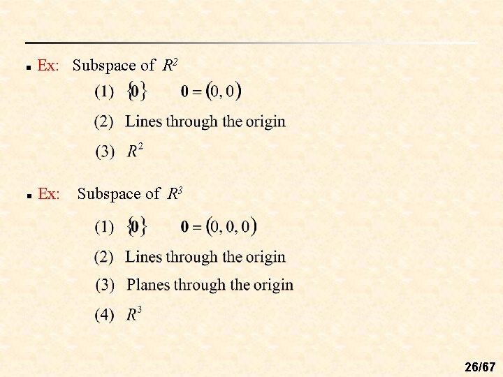 n Ex: Subspace of R 2 n Ex: Subspace of R 3 26/67 