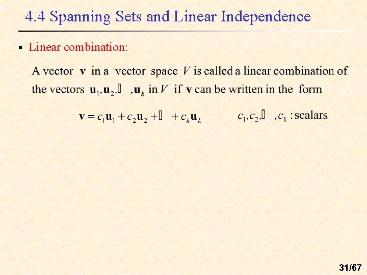 4. 4 Spanning Sets and Linear Independence § Linear combination: 31/67 