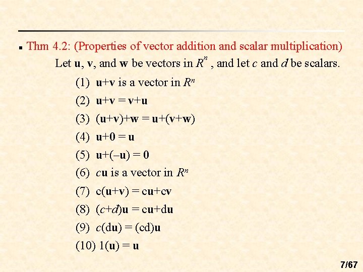 n Thm 4. 2: (Properties of vector addition and scalar multiplication) n Let u,