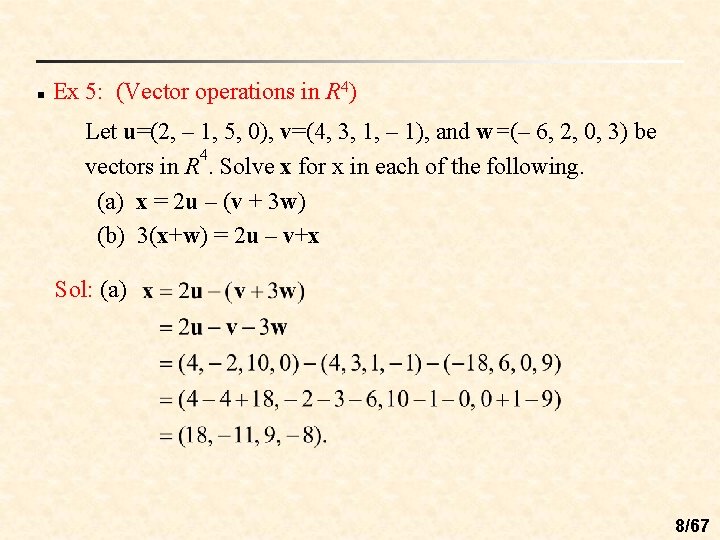 n Ex 5: (Vector operations in R 4) Let u=(2, – 1, 5, 0),